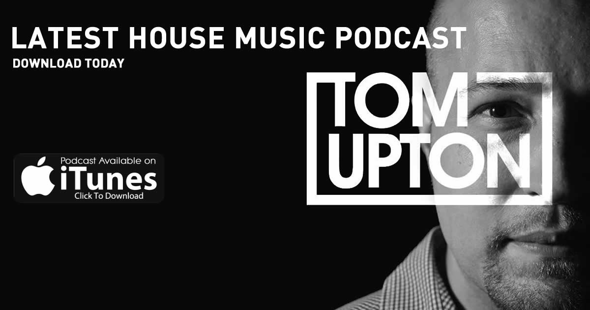 House Music Podcasts Tom Upton Kisstory Night Club, House Music DJ